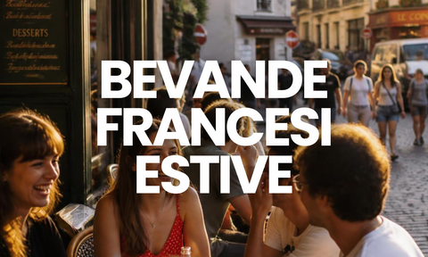 Bevande francesi estive: cosa si beve in Francia quando fa caldo