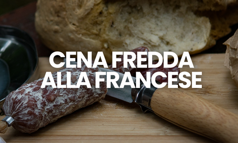 Cena fredda alla francese: idee facili e veloci quando fa troppo caldo