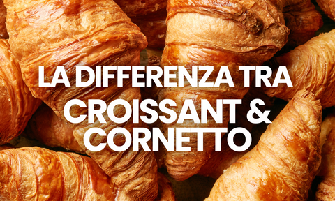 Croissant vs cornetto: guida completa per non confondersi