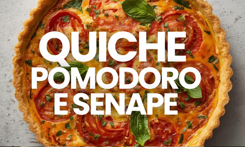 Cucina Francese Facile: la Quiche ai Pomodori e Senape di Digione